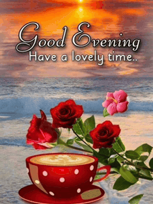 a good evening card with a cup of coffee and roses on the beach
