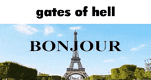 a picture of the eiffel tower with the words " gates of hell bonjour " above it