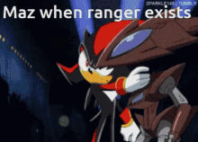 a picture of shadow the hedgehog with the words maz when ranger exists below him