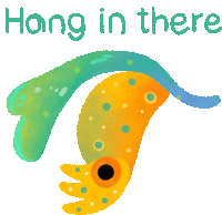 a drawing of a fish with the words hang in there