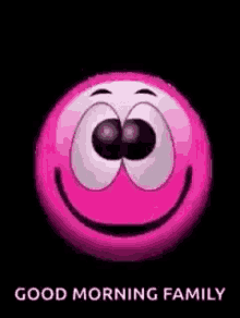 a pink smiley face with the words `` good morning family '' written below it .