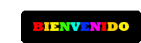 a rainbow colored sign that says bienvenido on a black background