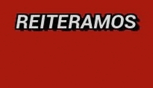 a red background with the words reiteramos in white letters .