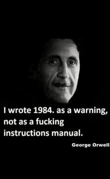 a black and white photo of a man with a quote from george orwell