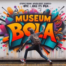 a person standing in front of a wall with graffiti that says museum bola