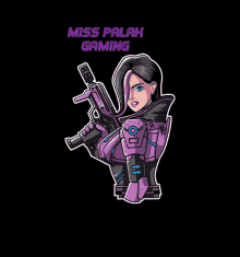 a cartoon of a woman holding a gun with the words miss palah gaming written below her