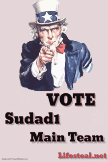 a poster of uncle sam pointing with the words vote sudadi main team