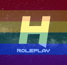 a rainbow flag with the letter h and the word roleplay