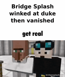bridge splash winked at duke then vanished get real meme