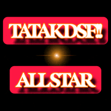 a red sign that says tatakdsf allstar on a black background