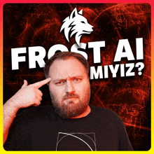 a man with a beard points to his forehead in front of a poster that says frost ai miyiz