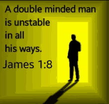 a double minded man is unstable in all his ways james 1