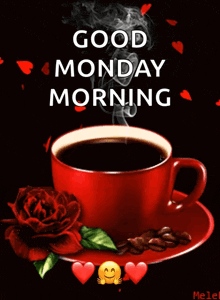 a red cup of coffee on a saucer with the words " good monday morning "