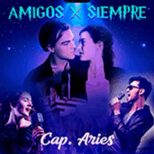 a poster for amigos x siempre cap aries shows a man and woman kissing