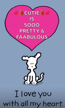 a cartoon of a dog with the words cutie is sooo pretty & faabulous above it