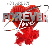 a red heart with the words " you are my forever love " above it