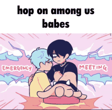 a cartoon of two people kissing with the words " hop on among us babes "