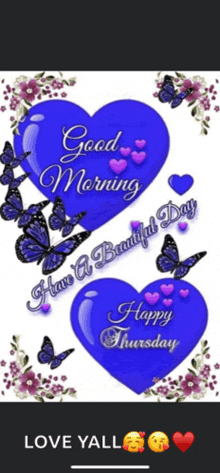 a good morning and happy thursday greeting card with blue hearts and butterflies .