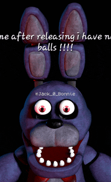 bonnie from five nights at freddy 's with the caption " me after releasing i have no balls "