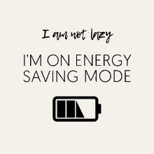 a poster that says i am not lazy i am on energy saving mode