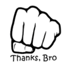 a black and white drawing of a fist with the words `` thanks , bro '' underneath it .