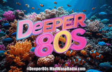 an advertisement for deeper 80s shows a coral reef