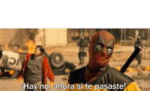 deadpool is holding a bat and says `` hay no , ahora si te pasaste '' .