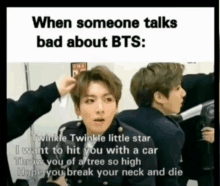 a meme about someone talking bad about bts