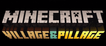 a logo for minecraft village & pillage is displayed on a black background