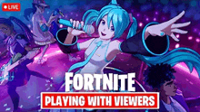 hatsune miku is playing fortnite with viewers .