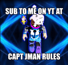 a picture of a person with the caption sub to me on yt at capt jman rules