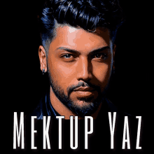 a man with a beard and the name mektup yaz written on the bottom