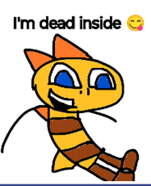 a cartoon character with a smiley face and the words " i 'm dead inside " below it