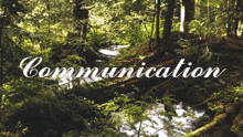 the word communication is on a picture of a stream
