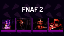 a poster for five nights at freddy 's 2 with four pictures of characters