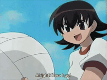 a girl holding a volleyball with the words alright here i go below her