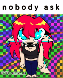 a cartoon drawing of a girl with the words nobody ask