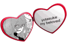 a heart shaped mirror with yotasuke my beloved on it