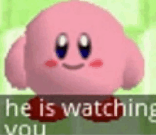 a pink cartoon character with the words `` he is watching you '' next to it .