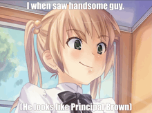 a picture of a girl with a caption that says i when saw handsome guy he looks like principal brown