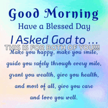 a good morning message that says i asked god to make you happy make you smile