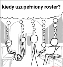 a black and white drawing of people with the words kiedy uzupelniony roster