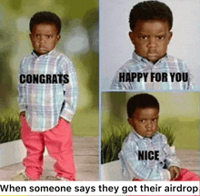 a little boy in a plaid shirt says congrats happy for you and nice when someone says they got their airdrop