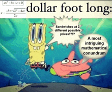 a cartoon of spongebob and patrick saying dollar foot long