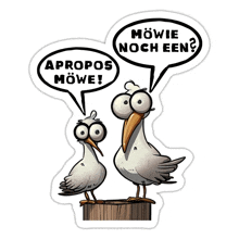 two seagulls are standing on a wooden post with speech bubbles that say appropos mowe and mowie noch een