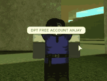 a cartoon character with a speech bubble that says " dpt free account anjay "