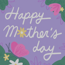 a happy mother 's day card with flowers and butterflies