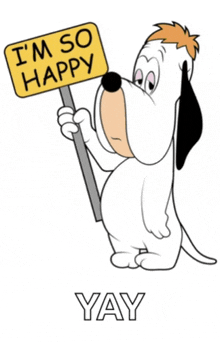 a cartoon dog is holding a sign that says i 'm so happy