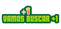 a green sign that says vamos buscar +1 on a white background