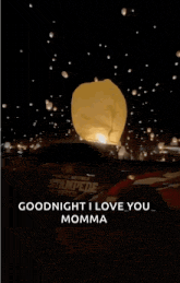 a car with the words goodnight i love you momma on the side of it